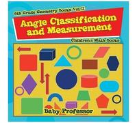 Angle Classification And Measurement - 6th Grade Geometry Books Vol Ii Children's Math Books