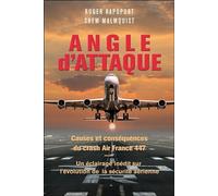 Angle d'attaque - Causes et conséquences du crash Air France 447 - Roger Rapoport - Ariane Publications - broché - Essai