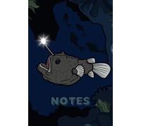Anglerfish Notebook Aquatic Animal - Deep Sea Lovers Ocean Lovers - Marine and Aquatic Creatures Collection - Gifts for Men Women Children - Anglerfish Lined Notebook Journal Diaries 6x9, 120 pages