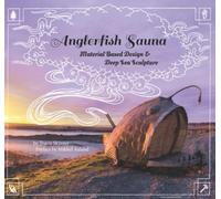 Anglerfish Sauna: Material Based Design and Deep Sea Sculpture