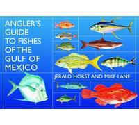 Angler's Guide to the Fishes of the Gulf of Mexico