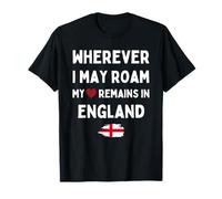 Angleterre Où Que Je puisse me déplacer, Mon cœur Reste en Angleterre T-Shirt
