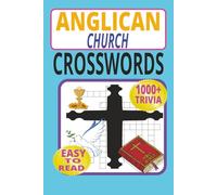 Anglican Church Crosswords: 60+Puzzles for Episcopalians and Anglicans - Test Your Knowledge of Scripture, Sacraments, Saints, worship and Tradition. ... new members and anglican enthuasiast.