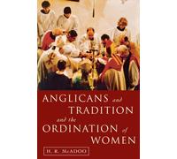 Anglicans And Tradition And The Ordination Of Women