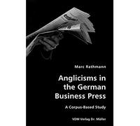 Anglicisms In The German Business Press- A Corpus-Based Study