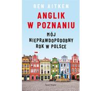 Anglik w Poznaniu - Ben Aitken (littérature, littérature factuelle, reportage en polonais)