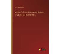 Angling Clubs And Preservation Societies Of London And The Provinces