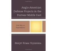 Anglo-American Defense Projects In The Postwar Middle East