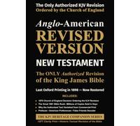 Anglo-American Revised Version - NEW TESTAMENT: The ONLY Authorized Revision to the King James Bible