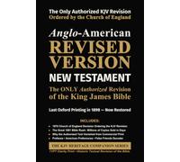 Anglo-American Revised Version - NEW TESTAMENT: The ONLY Authorized Revision to the King James Bible