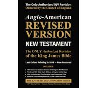 Anglo-American Revised Version - NEW TESTAMENT: The ONLY Authorized Revision to the King James Bible