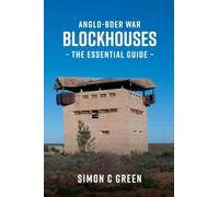 Anglo-Boer War Blockhouses - The Essential Guide