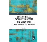 Anglo-Chinese Encounters Before The Opium War