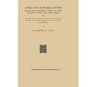 Anglo-Dutch Relations From The Earliest Times To The Death Of William The Third