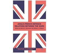 Anglo-French Defence Relations Between The Wars