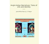 Anglo-Indian Narratives: Tales of Life and Identity