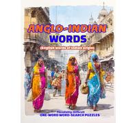 ANGLO-INDIAN WORDS (INDIAN WORDS OF INDIAN ORIGIN): FIENDISHLY-DIFFICULT ONE-WORD WORD-SEARCH PUZZLES