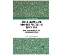 Anglo-Indians And Minority Politics In South Asia