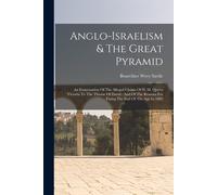 Anglo-Israelism & The Great Pyramid
