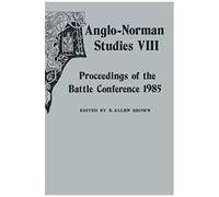 Anglo-Norman Studies Viii