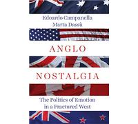 Anglo Nostalgia: The Politics of Emotion in a Fractured West