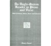 Anglo-Saxon Reader in Prose and Verse Henry Sweet (Auteur)
