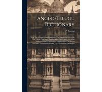 Anglo-Telugu Dictionary: With The Telugu Words Printed In The Roman As Well As In The Telugu Character: Intended For The Use Of European Office
