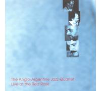 Angloargentine Jazz Quartet: Live At The Red Rose