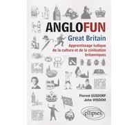 Anglofun • Great Britain. Apprentissage ludique de la culture et de la civilisation britanniques - Florent Gusdorf - Ellipses - broché - Manuel