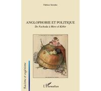 Fabrice Serodes – Anglophobie et politique : De Fachoda à Mers el-Kébir – Broché – Essai