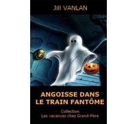 ANGOISSE DANS LE TRAIN FANTÔME