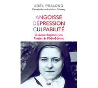 Angoisse dépression culpabilité. Un chemin d espérance avec Thérèse de l Enfant Jésus