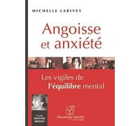 Angoisse et anxiété Les vigiles de l'équilibre mental, 1 CD audio - Michelle Larivey - Stanke Alexandre - Texte lu (CD) - Textes lus CD