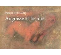 Angoisse et beauté - Pascal Quignard - Seuil - relié - Beau livre