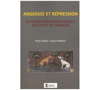 Angoisse Et Répression - Clinique Psychomatique Des États De Tension