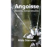 Angoisse: Histoires Extraordinaires