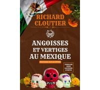 Angoisses et vertiges au Mexique