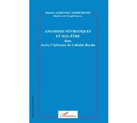 Angoisses névrotiques et mal-être dans "Assèze l'Africaine" de Calixthe Beyala Patrice Gahungu Ndimubandi (Auteur)