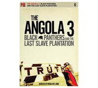 Angola 3 -Black Panthers And The Last Slave Plantation