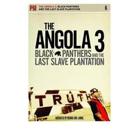 Angola 3: Black Panthers And The Last Slave Plantation