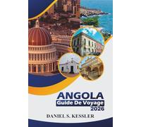 Angola Guide De Voyage 2026: Explorez les sites historiques, les parcs nationaux, les plages pittoresques, la riche culture et les conseils de voyage pratiques en Afrique du Sud-Ouest