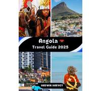 Angola TRAVEL GUIDE 2025: Exploring Vibrant Cities and Top Attractions - A Journey Through Culture, Nature, and Hidden Gems
