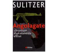 Angolagate - Chronique D'un Scandale D'etat