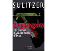 Angolagate Chronique d'un scandale d'Etat - Paul-Loup Sulitzer - Rocher Eds Du - broché - Essai