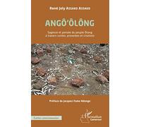 ANGÔ'ÔLÔNG Sagesse et pensée du peuple Ékang à travers contes, proverbes et citations
