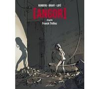 Angor Franck Thilliez (Auteur), Sylvain Runberg (Scénario), Luc Brahy (Illustration), Greg Lofé (Contributions)