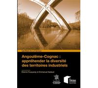 Angoulême-Cognac : appréhender la diversité des territoires industriels - Étienne Fouqueray - Presses Des Mines - broché - Etude