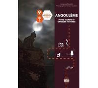 Angoulême Petits secrets et grandes histoires: Guide du promeneur curieux