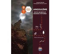 Angoulême Petits secrets et grandes histoires Jacques Baudet (Auteur), Jacques Baudet (Photographie), Armel Le Ny (Préface)