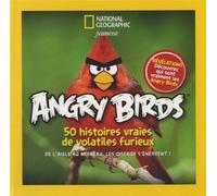 Angry Birds, 50 histoires vraies de volatiles furieux: De l'aigle au moineau, les oiseaux s'énervent !